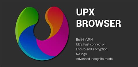 UPX Free VPN Private Browser .